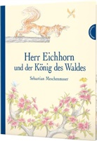 Sebastian Meschenmoser, Sebastian Meschenmoser - Herr Eichhorn: Herr Eichhorn und der König des Waldes