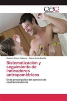 Gustav Rivera Cabezas, Gustavo Rivera Cabezas, Pedro Ureña Bonilla - Sistematización y seguimiento de indicadores antropométricos