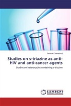 Parimal Chatrabhuji - Studies on s-triazine as anti-HIV and anti-cancer agents