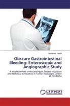 Mohamed Tawfik - Obscure Gastrointestinal Bleeding: Enteroscopic and Angiographic Study