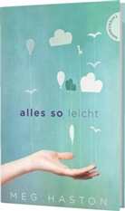 Meg Haston - Alles so leicht