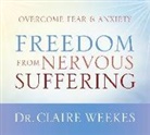 Claire Weekes, Claire Weekes - Freedom from Nervous Suffering (Hörbuch)