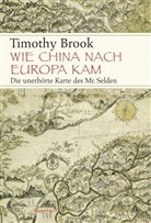 Timothy Brook - Wie China nach Europa kam