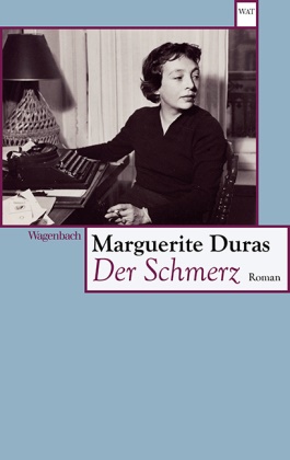 Marguerite Duras - Der Schmerz