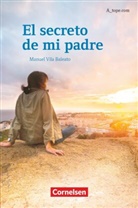 Manuel Vila Baleato, Manuel Vila Baleato - A_tope.com: A_tope.com - Spanisch Spätbeginner - Ausgabe 2010 El secreto de mi padre - Lektüre für Fortgeschrittene