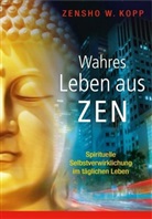 Zensho W. Kopp, Zensho W. Kopp - Wahres Leben aus Zen