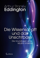 Arthur Stanley Eddington - Die Wissenschaft und das Unsichtbare