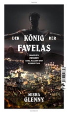 Misha Glenny - Der König der Favelas
