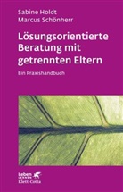 Sabin Holdt, Sabine Holdt, Marcus Schönherr - Lösungsorientierte Beratung mit getrennten Eltern (Leben Lernen, Bd. 280)