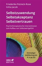 Gitta Jacob, Friederik Potreck-Rose, Friederike Potreck-Rose - Selbstzuwendung, Selbstakzeptanz, Selbstvertrauen