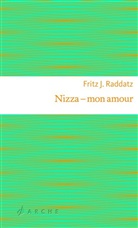 Fritz Raddatz, Fritz J Raddatz, Fritz J. Raddatz, Sabine Wilms - Nizza - mon amour