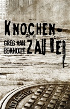 Greg van Eekhout - Knochenzauber
