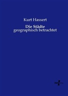 Kurt Hassert - Die Städte