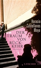 Horacio Castellanos Moya - Der Traum von Rückkehr