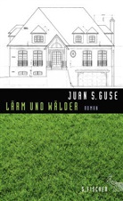 Juan S Guse, Juan S. Guse - Lärm und Wälder