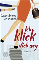 Jo Piazza, Luc Sykes, Lucy Sykes - Ich klick dich weg