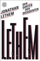 Jonathan Lethem - Der Garten der Dissidenten