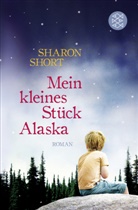 Sharon Short - Mein kleines Stück Alaska