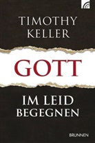 Timothy Keller, Keller  Timothy - Gott im Leid begegnen