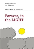 Anne Kari B Solstad, Anne Kari B. Solstad, Anne Kari B. Solstadt - Forever in the light