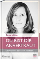 Tamara Hinz - Du bist dir anvertraut