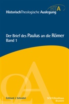 Eckhard J Schnabel, Eckhard J. Schnabel, Schnabel  Eckhard J., Gerhard Maier, Heinz-Werner Neudorfer, Rainer Riesner - HistorischTheologische Auslegung (HTA), Neues Testament: Der Brief des Paulus an die Römer. Bd.1