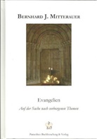 Bernhard J. Mitterauer, Gertraud Mitterauer, Sebastian F. Gutmann - Evangelien