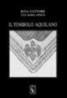 Vita M. Aprile, Rita Fattore - Il tombolo aquilano