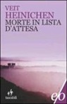 Veit Heinichen - Morte in lista d'attesa