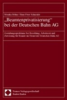 Monik Böhm, Monika Böhm, Hans-Peter Schneider - 'Beamtenprivatisierung' bei der Deutschen Bahn AG
