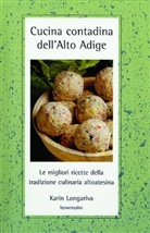 Karin Longariva - Cucina contadina dell'Alto Adige