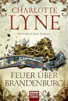 Charlotte Lyne - Feuer über Brandenburg