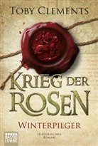 Toby Clements - Krieg der Rosen: Winterpilger