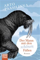 Arto Paasilinna - Der Mann mit den schönen Füßen