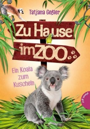 Tatjana Geßler, Jörg Hartmann - Zu Hause im Zoo - Koala zum Kuscheln - Mit Koala-Zeichenkurs