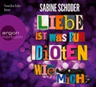 Sabine Schoder, Sascha Icks, Sascha Maria Icks - Liebe ist was für Idioten. Wie mich., 6 Audio-CD (Audio book)