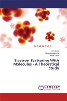Hardik Desai, Kirt Korot, Kirti Korot, Minax Vinodkumar, Minaxi Vinodkumar - Electron Scattering With Molecules - A Theoretical Study