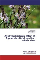 Tasneef Ahmad, Talh Jawaid, Talha Jawaid, Mehna Kamal, Mehnaz Kamal - Antihyperlipidemic effect of Asphodelus fistulosus linn. whole plant