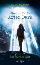 C C Hunter, C. C. Hunter, C.C. Hunter - Shadow Falls: After Dark - Im Sternenlicht