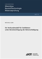 Michael Auer - Ein Verbundmodell für Stahlbeton unter Berücksichtigung der Betonschädigung