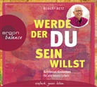 Robert Betz, Robert Th. Betz, Robert Betz, Jutta Ribbrock, Herbert Schäfer - Werde, der du sein willst, 2 Audio-CDs (Hörbuch)