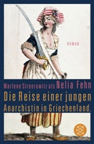 Nelia Fehn, Marlene Streeruwitz, Marlene Streeruwitz als Nelia Fehn - Die Reise einer jungen Anarchistin in Griechenland.