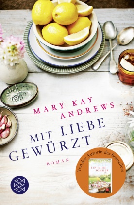 Mary Kay Andrews - Mit Liebe gewürzt - Roman