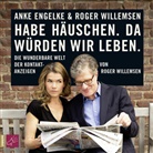 Roger Willemsen, Anke Engelke, Roger Willemsen - Habe Häuschen. Da würden wir leben., 1 Audio-CD (Hörbuch)