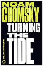 Noam Chomsky, Noam (Massachusetts Institute of Technolo Chomsky, Noam (Massachusetts Institute Of Technology) Chomsky - Turning the Tide