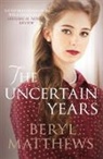 Beryl Matthews, Beryl (Author) Matthews - Uncertain Years
