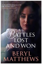 Beryl Matthews, Beryl Matthews, Beryl (Author) Matthews, Matthews Beryl - Battles Lost and Won