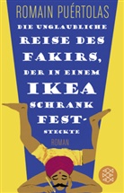 Romain Puértolas - Die unglaubliche Reise des Fakirs, der in einem Ikea-Schrank feststeckte