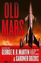 George R. R. Dozois Martin, George R. R. Martin, Gardner Dozois, George R. R. Martin - Old Mars