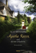 M C Beaton, M. C. Beaton - Agatha Raisin und die tote Urlauberin